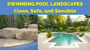 Swimming Pool Landscapes | Clean, Safe and Sensible | Plant Selections
