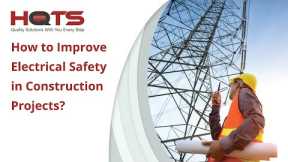 How to Improve Electrical Safety in Construction Projects