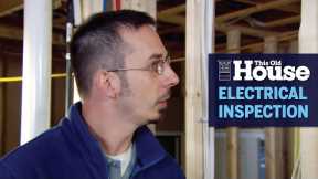 How to Conduct a Rough Electrical Inspection | This Old House