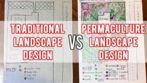 Traditional Landscape Design vs Permaculture Landscape Design