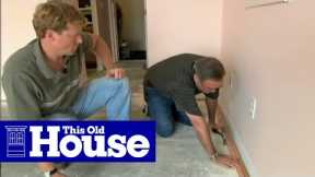 How to Install Wall-To-Wall Carpeting | This Old House