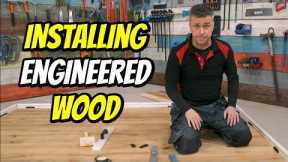 How to Install Engineered Wood Flooring