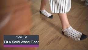 Wickes How To Fit a Solid Wood Floor