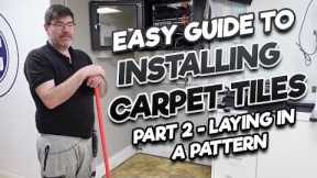 Easy guide to installing carpet tiles - part 2 - laying in a pattern