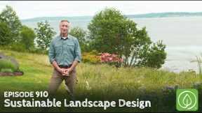Growing a Greener World Episode 910: Sustainable Landscape Design