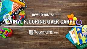 How to Install Vinyl Flooring Over Carpet