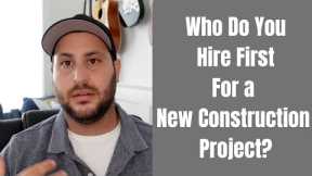 Who To Hire First? Designer, Architect, or Contractor