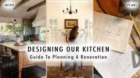 DESIGNING OUR KITCHEN *How To Plan a Renovation* | XO, MaCenna