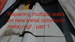 leaking roof repair Sydney - Repairing  hidden leaks on new metal skillion roof part 1