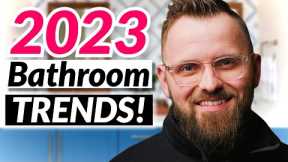 MUST SEE 2023 Bathroom Design Trends | My Predictions