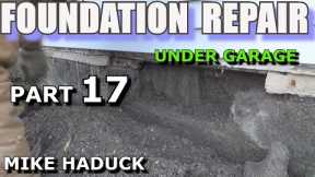 FOUNDATION REPAIR (Part 17) Mike Haduck