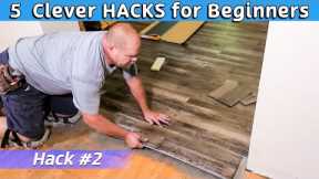 5 EASY Hacks to use when Installing Vinyl Plank