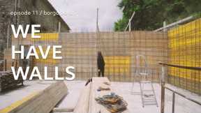 #11 We have WALLS! Italian House Renovation | borgo baroti