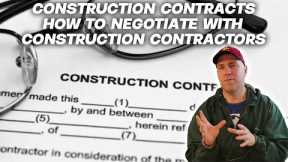 Construction Contracts -  How to negotiate with construction contractors