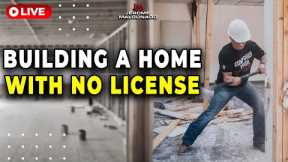 Build a House with No Contractor License