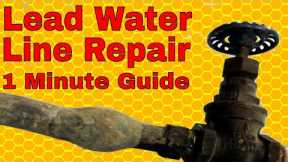 Lead Water Line Repair: One Minute Guide!
