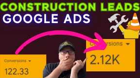 Leads For Construction Company With Google Ads  - Over 1,000 Leads For Contractors Using Google Ads