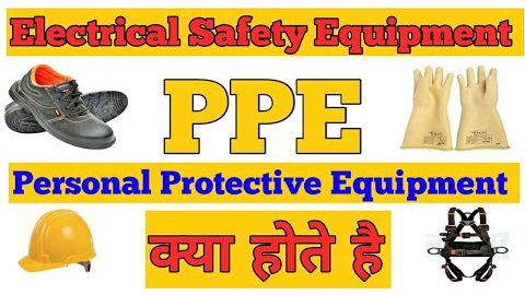 Electrical safety Tools & Equipments || PPE Personal Protective Equipment for Electrical safety