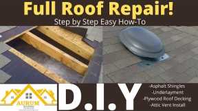 Full Roof Repair HOW-TO VIDEO- Vent Roof Leak, Plywood Patch, Felt Install, Shingle Install.