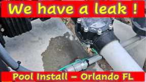 We have a leak ! - Pool Install - Orlando FL