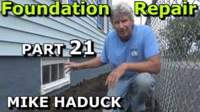 FOUNDATION REPAIR (part 21) Mike Haduck