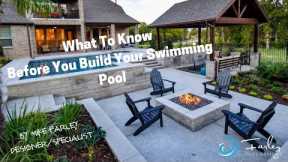 What To Know Before You Build Your Swimming Pool by Mike Farley
