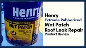 Henry 209xr Extreme Rubberized Wet Patch | Roof Leak Repair Review