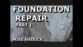 FOUNDATION REPAIR  (Part 1) Mike Haduck