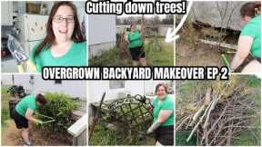 CLEARING OVERGROWN YARD! CUTTING DOWN TREES // HOME REFRESH BACKYARD MAKEOVER // DIY PROJECTS