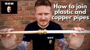 How to Join Plastic and Copper Pipes | Plumbing Guide for Beginners