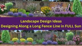 Backyard Garden Design-Designing Along a Long Fence in Full Sun