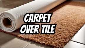 Step-by-step guide: Easy carpet installation over ceramic tile