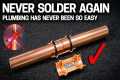 NEVER SOLDER PIPE AGAIN - 3 Ways for