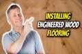 How to Install Engineered Wood