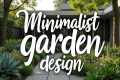 Minimalist Garden Design Ideas: