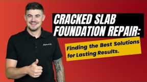 Cracked Slab Foundation Repair: Finding the Best Solutions for Lasting Results.