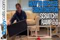 How to Replace the Scratchy Ramp 2.0