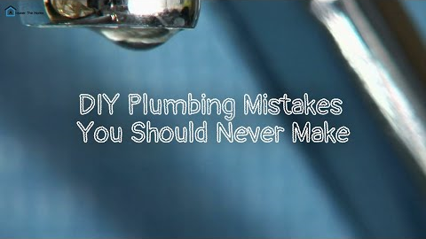 DIY Plumbing Mistakes You Should Never Make [Unless You Want to Waste Money]