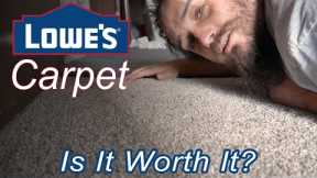 Carpet and Installation from LOWE'S.  is it WORHT IT?