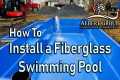 How to install a fiberglass swimming