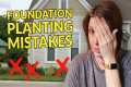 7 Top Foundation Planting Mistakes