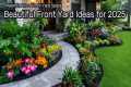 Beautiful Front Yard Ideas for 2025 | 