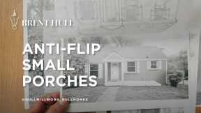 Anti-Flip—Porches on Small Houses