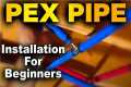 PEX Pipe Installation - ALL