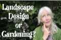 Landscape Design or Gardening?