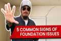 5 Warning Signs Your Foundation Is