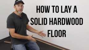 How to Install a solid Hardwood floor- ReallyCheapFloors.com Install Series