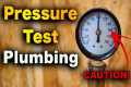 How To Pressure Test Plumbing And