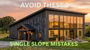 5 Single Slope Barndominium Mistakes That Cost Builders Thousands And How to Avoid Them