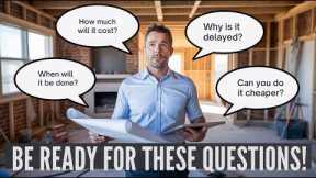 General Contractors...You Better Your Answers Ready For These Top Homeowner Questions